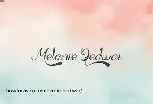 Melanie Qedwai