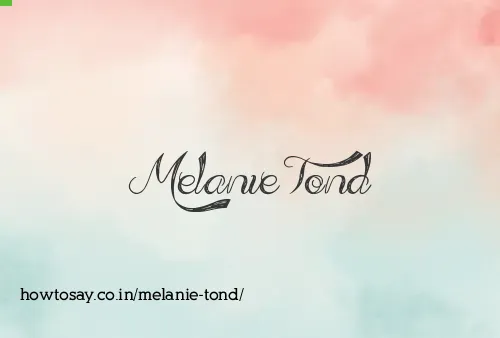 Melanie Tond