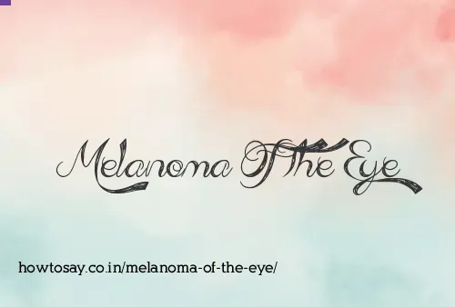 Melanoma Of The Eye