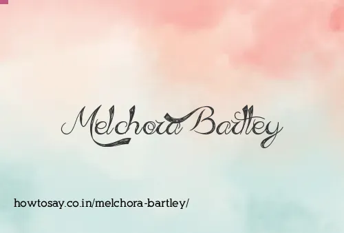 Melchora Bartley