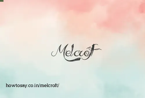 Melcroft