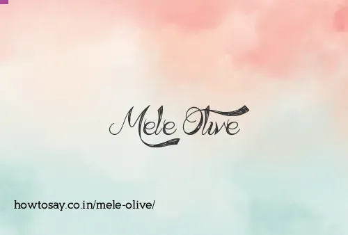 Mele Olive