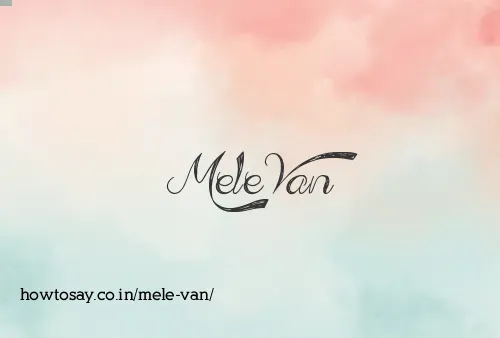 Mele Van