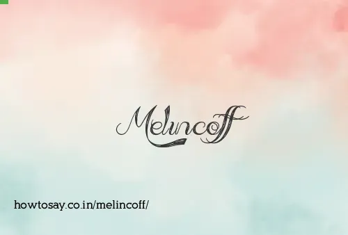 Melincoff