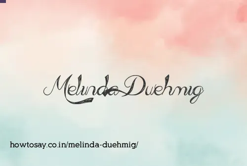 Melinda Duehmig