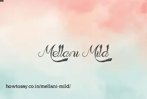 Mellani Mild