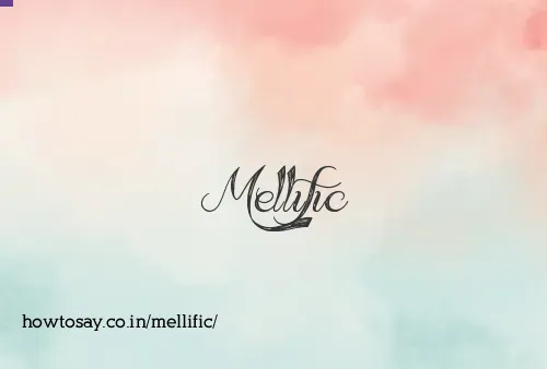 Mellific