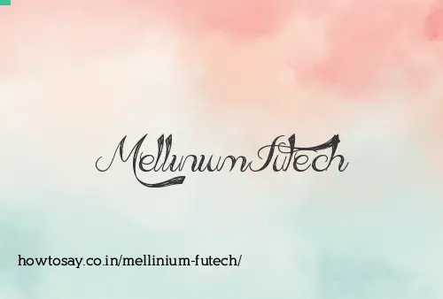 Mellinium Futech