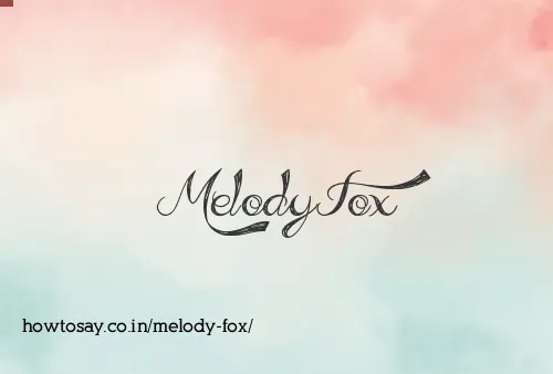 Melody Fox
