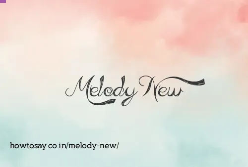 Melody New