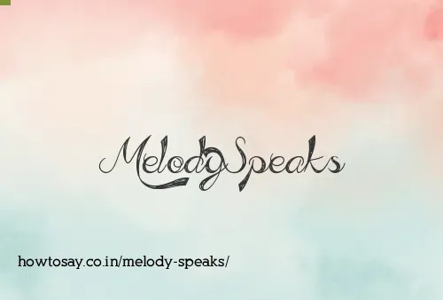 Melody Speaks