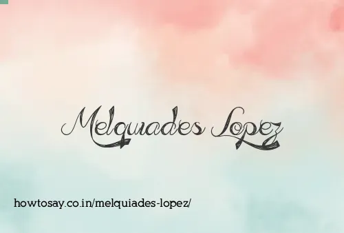 Melquiades Lopez