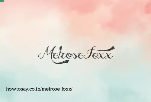 Melrose Foxx