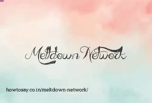 Meltdown Network