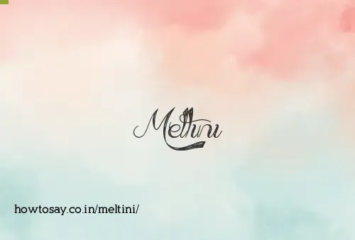 Meltini