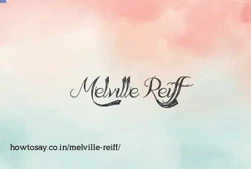Melville Reiff