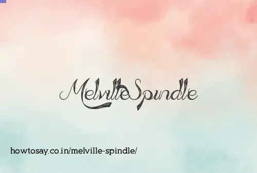 Melville Spindle