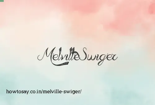 Melville Swiger