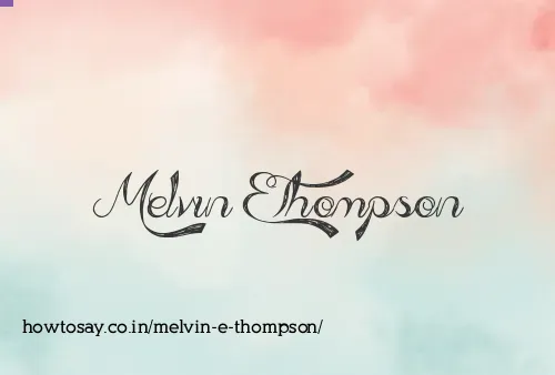 Melvin E Thompson