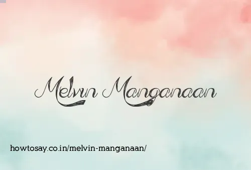 Melvin Manganaan