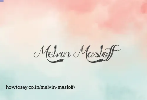 Melvin Masloff