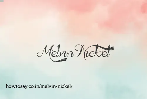 Melvin Nickel