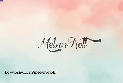 Melvin Noll