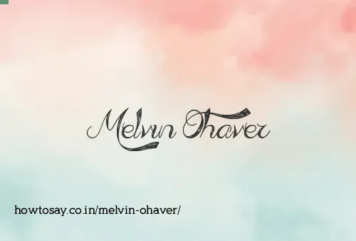 Melvin Ohaver