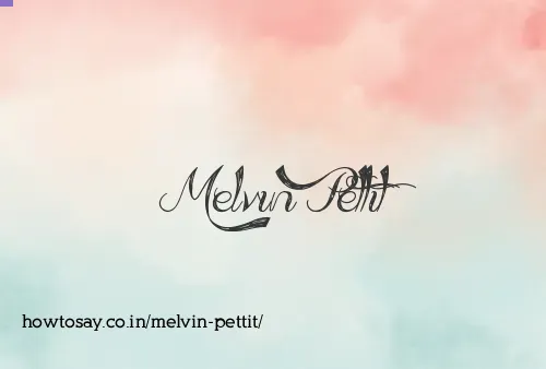 Melvin Pettit