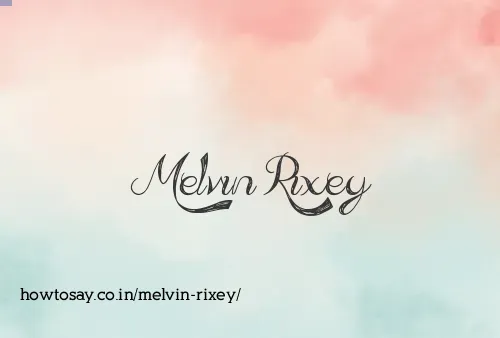 Melvin Rixey