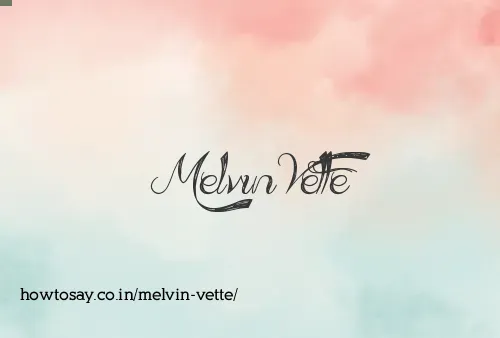 Melvin Vette