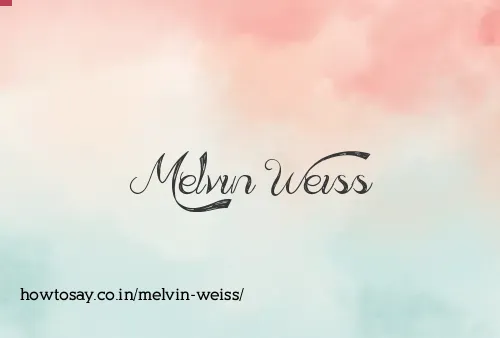 Melvin Weiss