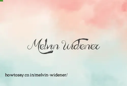 Melvin Widener
