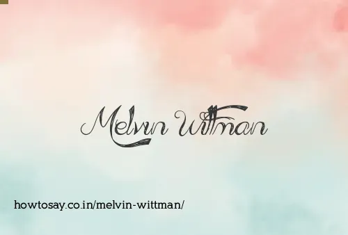 Melvin Wittman