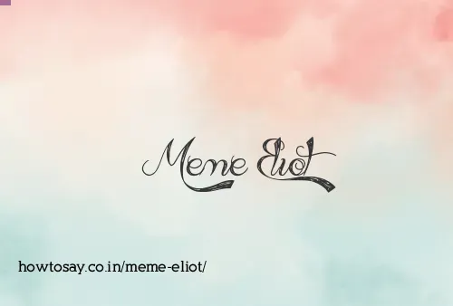 Meme Eliot