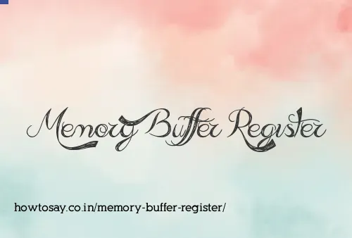 Memory Buffer Register