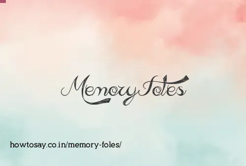 Memory Foles