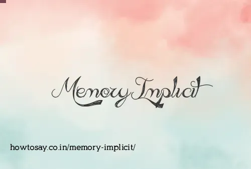 Memory Implicit