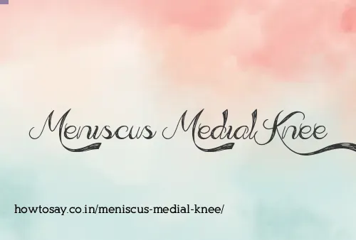Meniscus Medial Knee