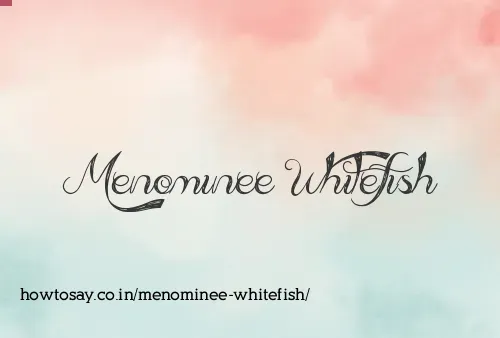 Menominee Whitefish