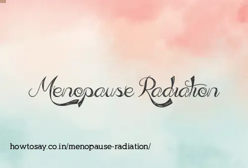 Menopause Radiation