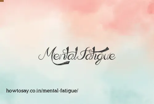 Mental Fatigue