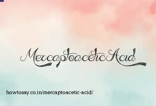 Mercaptoacetic Acid