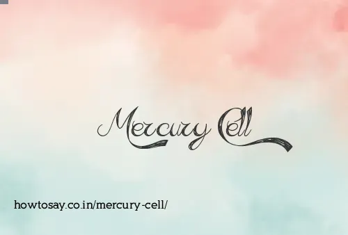 Mercury Cell