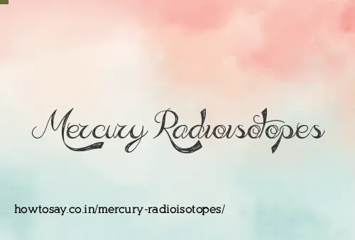 Mercury Radioisotopes