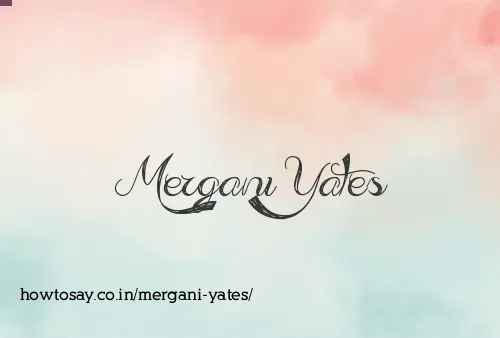 Mergani Yates