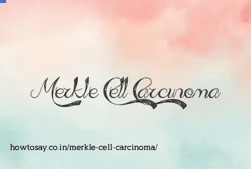 Merkle Cell Carcinoma