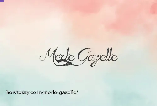 Merle Gazelle