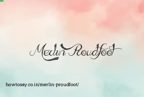 Merlin Proudfoot