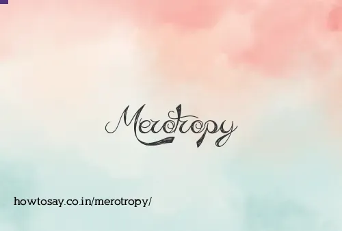 Merotropy